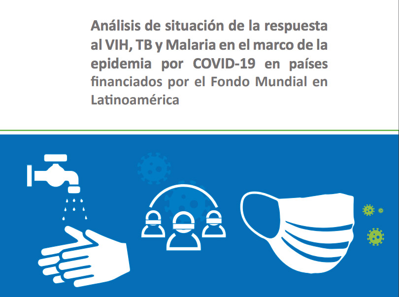Análisis de situación de la respuesta al VIH, TB y Malaria en el marco de la epidemia por COVID-19 en países financiados por el Fondo Mundial en Latinoamérica