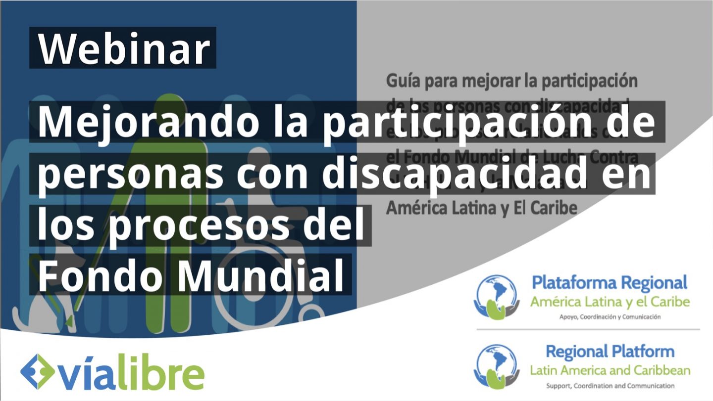 Webinar: Mejorando la participación de las personas con discapacidad en los procesos relacionados con el Fondo Mundial