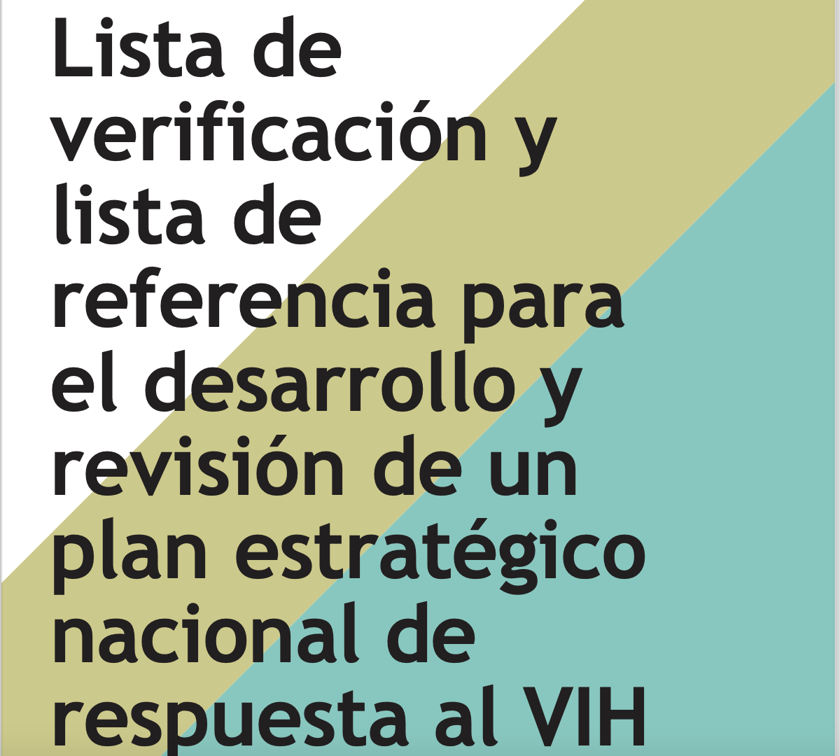 Lista de verificación y lista de referencia para el desarrollo y revisión de un plan estratégico nacional de respuesta al VIH