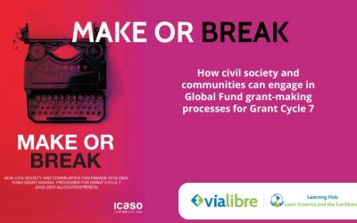 Make or break. How civil society and communities can engage in Global Fund grant-making processes for Grant Cycle 7 