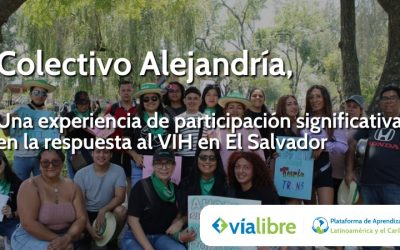 Colectivo Alejandría, una experiencia de participación significativa en la respuesta al VIH en El Salvador 