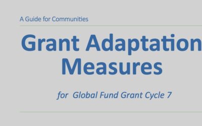 Grant Adaptation Measures for Global Fund Grant Cycle 7. A Guide for Communities