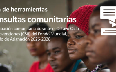 Consultas Comunitarias / Participación comunitaria durante el Octavo Ciclo de Subvenciones (CS8) del Fondo Mundial, Periodo de Asignación 2026 – 2028